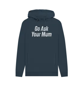 Ask Your Mum Men's Hoodie